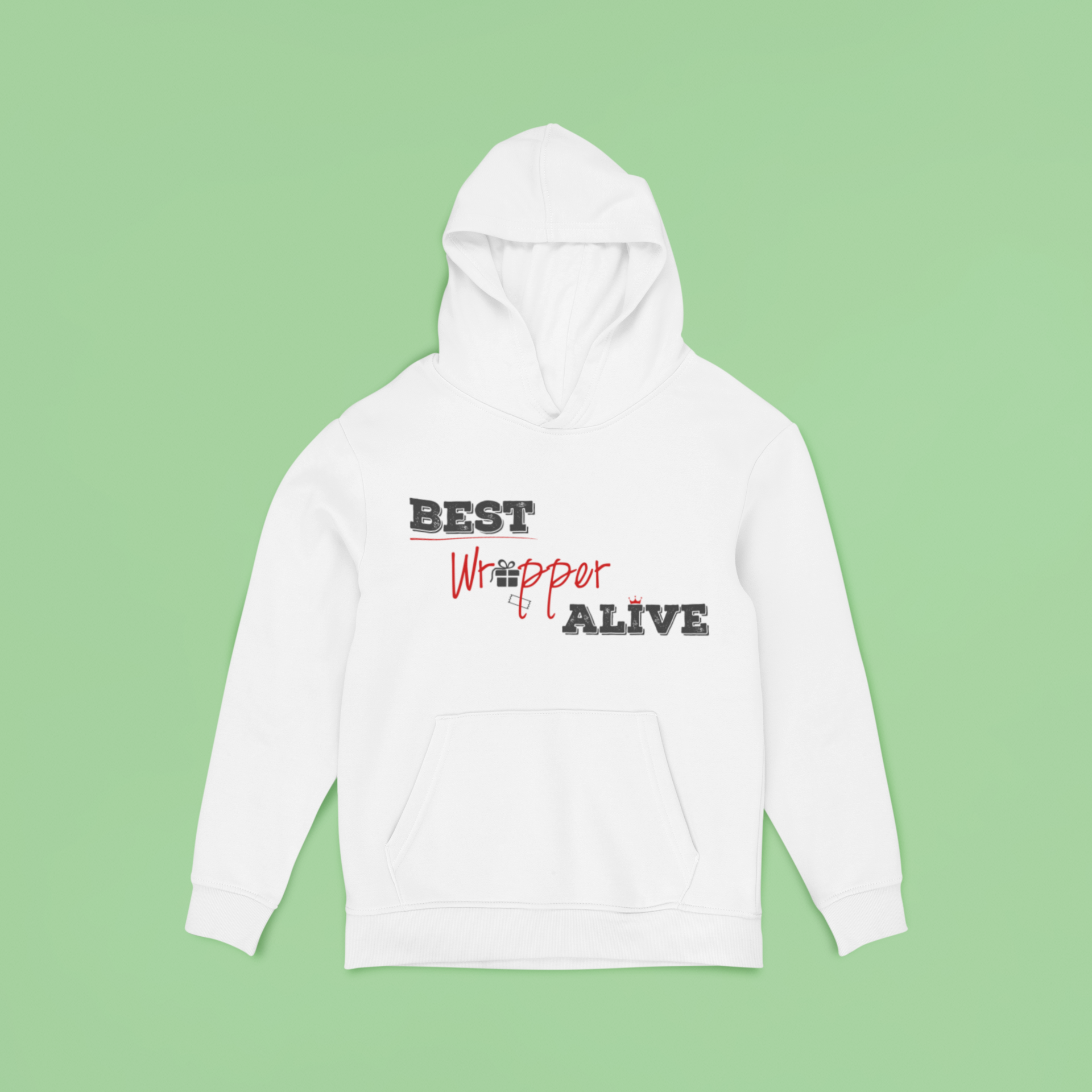 "Best Wrapper Alive" Shirt or Hoodie